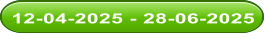 12-04-2025 - 28-06-2025 12-04-2025 - 28-06-2025