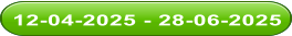 12-04-2025 - 28-06-2025 12-04-2025 - 28-06-2025
